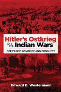 Book Cover for Hitler's Ostkrieg and the Indian Wars by Edward B Westermann