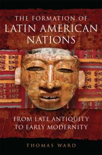 Book Cover for The Formation of Latin American Nations by Thomas Ward