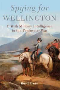 Book Cover for Spying for Wellington by Huw J Davies