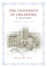Book Cover for The University of Oklahoma Volume II 1917-1950 by David W Levy