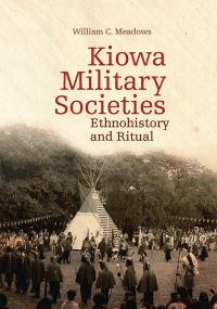 Book Cover for Kiowa Military Societies by William C Meadows