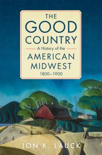 Book Cover for The Good Country by Jon Lauck