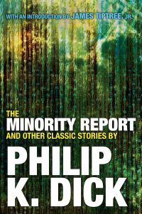 Book Cover for The Minority Report and Other Classic Stories By Philip K. Dick by Philip K Dick