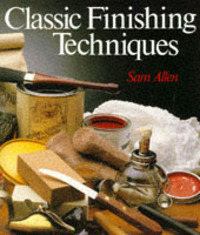 Book Cover for Classic Finishing Techniques by Sam Allen