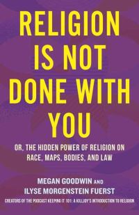 Book Cover for Religion Is Not Done With You by Ilyse R Morgenstein Fuerst, Megan Goodwin