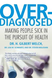 Book Cover for Overdiagnosed by H Gilbert Welch, Lisa Schwartz, Steve Woloshin
