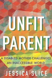 Book Cover for Unfit Parent by Jessica Slice