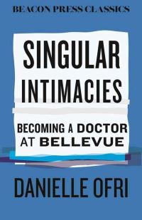 Book Cover for Singular Intimacies by Danielle Ofri