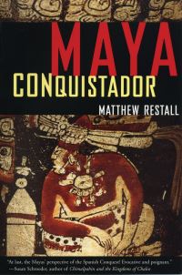 Book Cover for Maya Conquistador by Matthew Restall