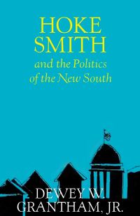 Book Cover for Hoke Smith and the Politics of the New South by Dewey W Grantham