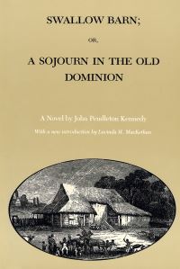 Book Cover for Swallow Barn, or, A Sojourn in the Old Dominion by John Pendleton Kennedy, Lucinda Hardwick MacKethan