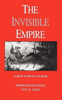 Book Cover for The Invisible Empire by Albion W Tourgée