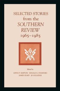 Book Cover for Selected Stories from the Southern Review by Lewis P Simpson, Donald E Stanford, James Olney, Jo Gulledge