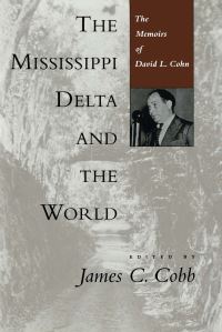 Book Cover for The Mississippi Delta and the World by David L Cohn, James C Cobb
