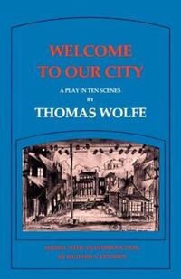 Book Cover for Welcome to Our City by Thomas Wolfe