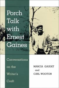 Book Cover for Porch Talk With Ernest Gaines by Marcia Gaudet, Carl Wooton