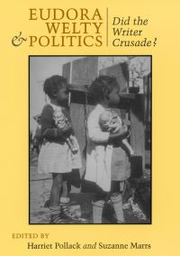 Book Cover for Eudora Welty and Politics by Harriet Pollack, Suzanne Marrs