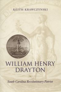 Book Cover for William Henry Drayton by Keith Krawczynski