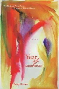 Book Cover for Year of Morphines by Betsy Brown