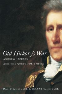 Book Cover for Old Hickory's War by David Stephen Heidler, Jeanne T Heidler