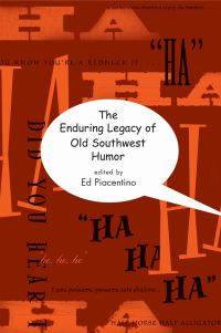 Book Cover for The Enduring Legacy of Old Southwest Humor by Edward J Piacentino
