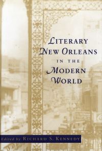 Book Cover for Literary New Orleans in the Modern World by Richard S Kennedy