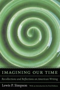 Book Cover for Imagining Our Time by Lewis P Simpson