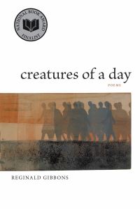 Book Cover for Creatures of a Day by Reginald Gibbons