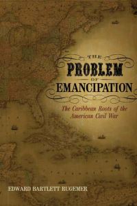 Book Cover for The Problem of Emancipation by Edward Bartlett Rugemer