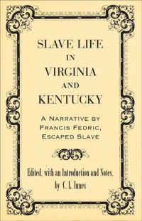 Book Cover for Slave Life in Virginia and Kentucky by Francis Frederick, Catherine Lynette Innes