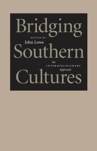 Book Cover for Bridging Southern Cultures by John Wharton Lowe