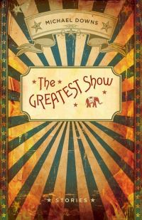 Book Cover for The Greatest Show by Michael Downs