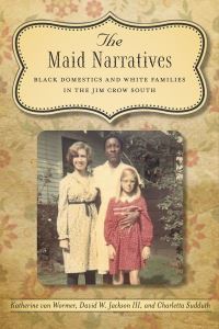 Book Cover for The Maid Narratives by Katherine S Van Wormer, David W Jackson, Charletta Sudduth