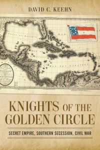 Book Cover for Knights of the Golden Circle by David C Keehn