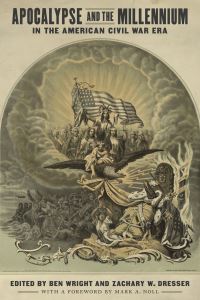 Book Cover for Apocalypse and the Millennium in the American Civil War Era by Zachary W Dresser