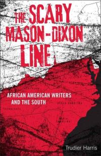 Book Cover for The Scary Mason-Dixon Line by Trudier Harris