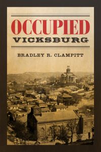 Book Cover for Occupied Vicksburg by Bradley R Clampitt