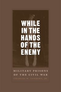 Book Cover for While in the Hands of the Enemy by Charles W Sanders Jr