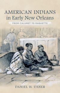 Book Cover for American Indians in Early New Orleans by Daniel H Usner