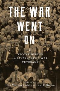Book Cover for The War Went On by Brian Matthew Jordan, Evan C Rothera