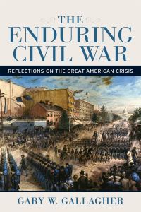 Book Cover for The Enduring Civil War by Gary W Gallagher