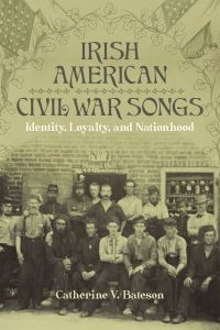 Book Cover for Irish American Civil War Songs by Catherine V Bateson