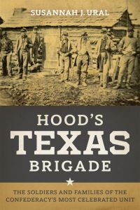 Book Cover for Hood's Texas Brigade by Susannah J Ural