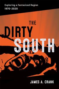 Book Cover for The Dirty South by James A Crank