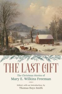 Book Cover for The Last Gift by Mary Eleanor Wilkins Freeman