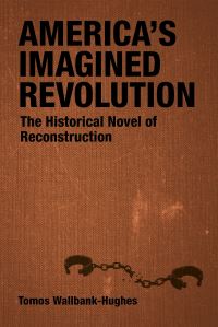 Book Cover for America's Imagined Revolution by Tomos WallbankHughes