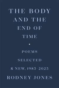 Book Cover for The Body and the End of Time by Rodney Jones