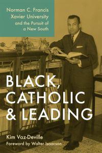 Book Cover for Black, Catholic, and Leading by Kim VazDeville