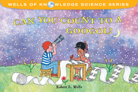 Book Cover for Can You Count to a Googol? by Robert E Wells