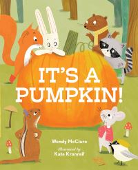 Book Cover for It's a Pumpkin! by Wendy McClure